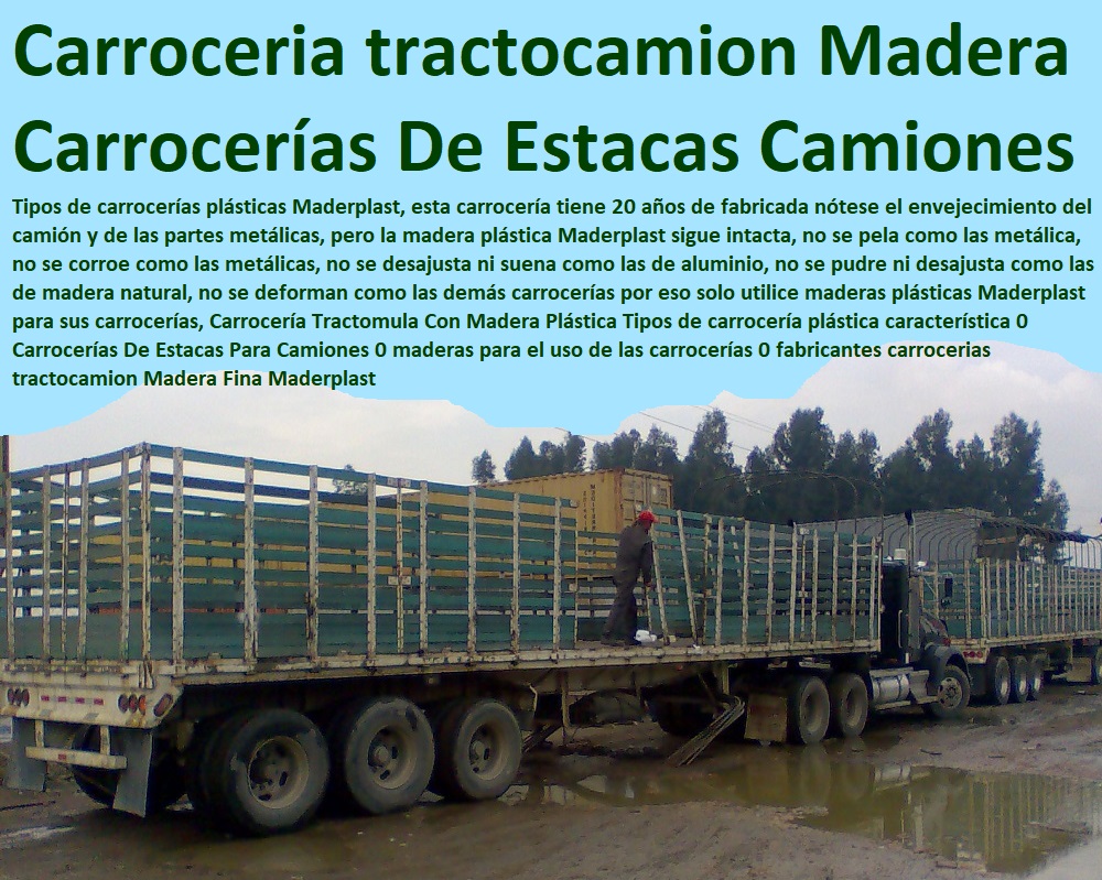 Carrocería Tractomula Con Madera Plástica Tipos de carrocería plástica característica 0 Carrocerías De Estacas Para Camiones 0 maderas para el uso de las carrocerías 0 fabricantes carrocerias tractocamion Madera Fina Maderplast Carrocería Tractomula Con Madera Plástica Tipos de carrocería plástica característica 0 Carrocerías De Estacas Para Camiones 0 maderas para el uso de las carrocerías 0 fabricantes carrocerias tractocamion Madera Fina Maderplast